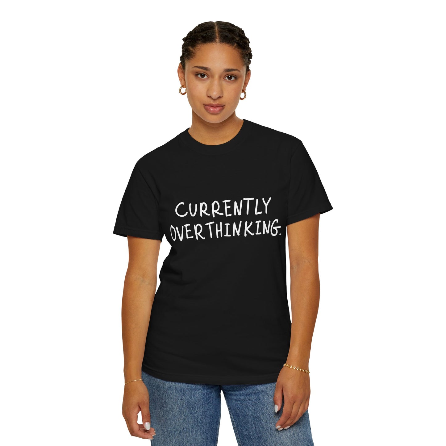 Currently Overthinking T-shirt — Funny Casual Tee Gift for Women & Moms