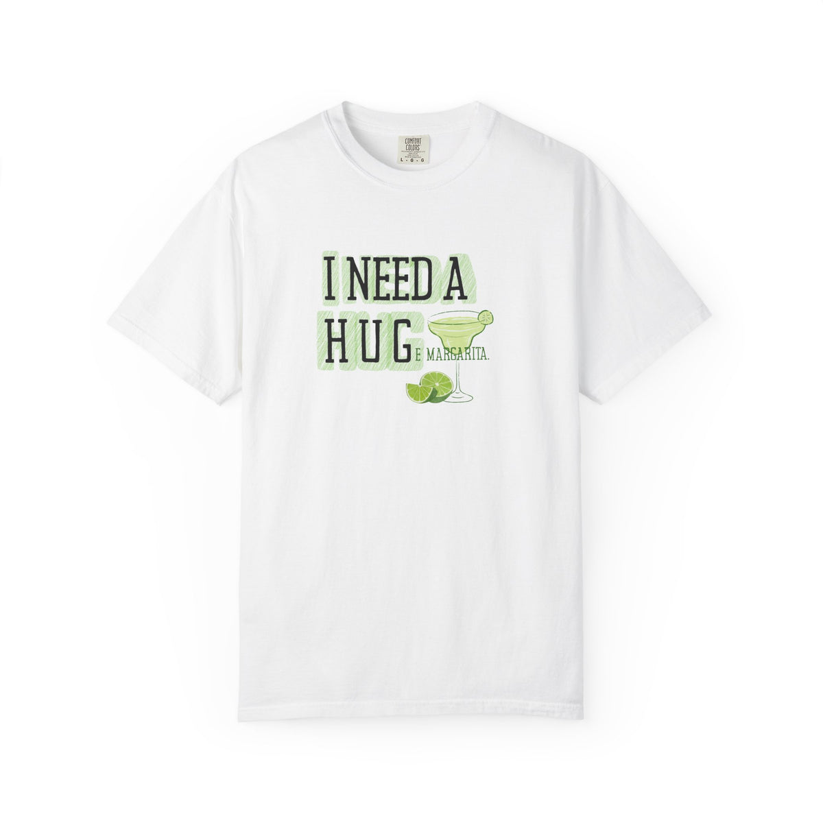 I Need a HUGe Margarita T-Shirt