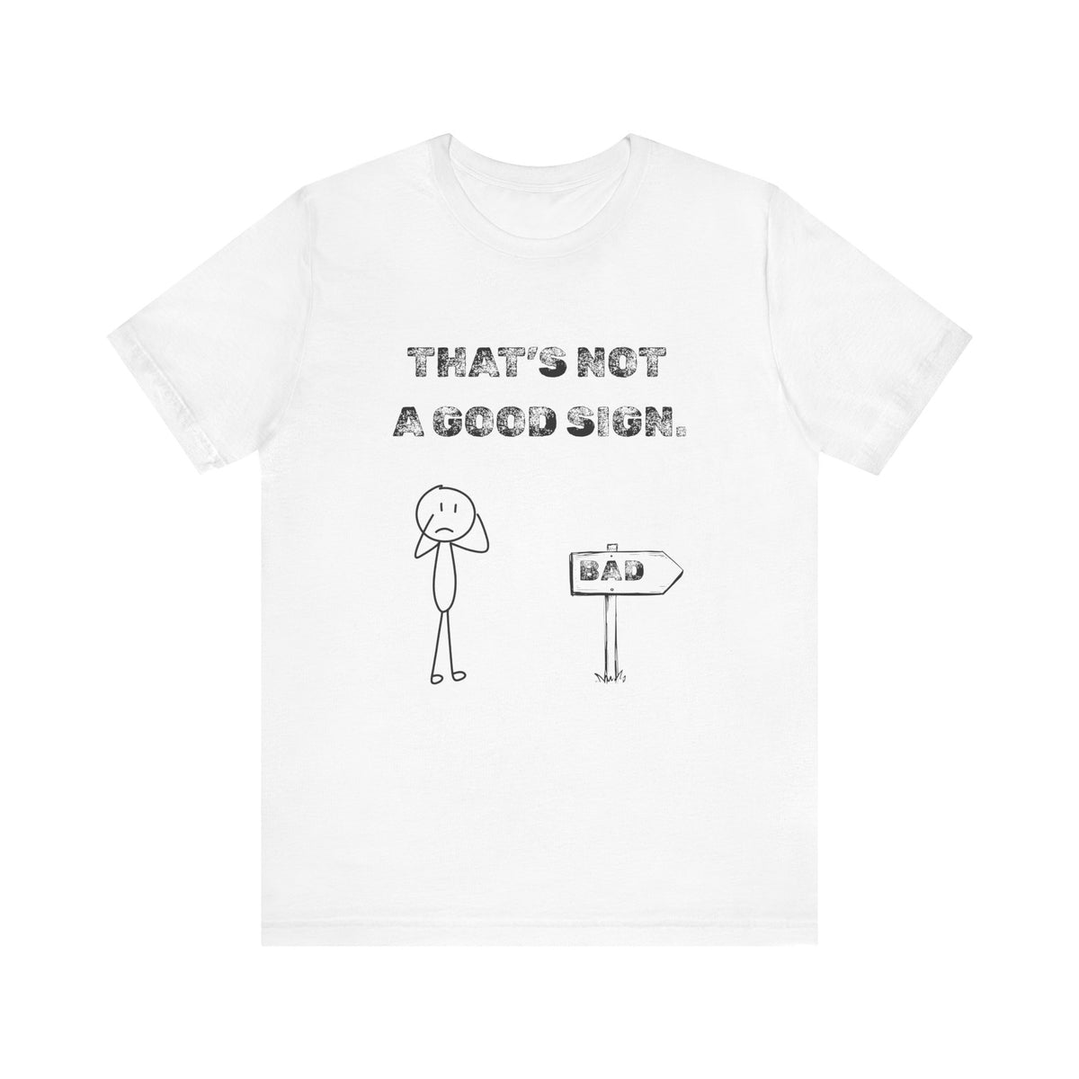 That's Not a Good Sign Heather T-shirt