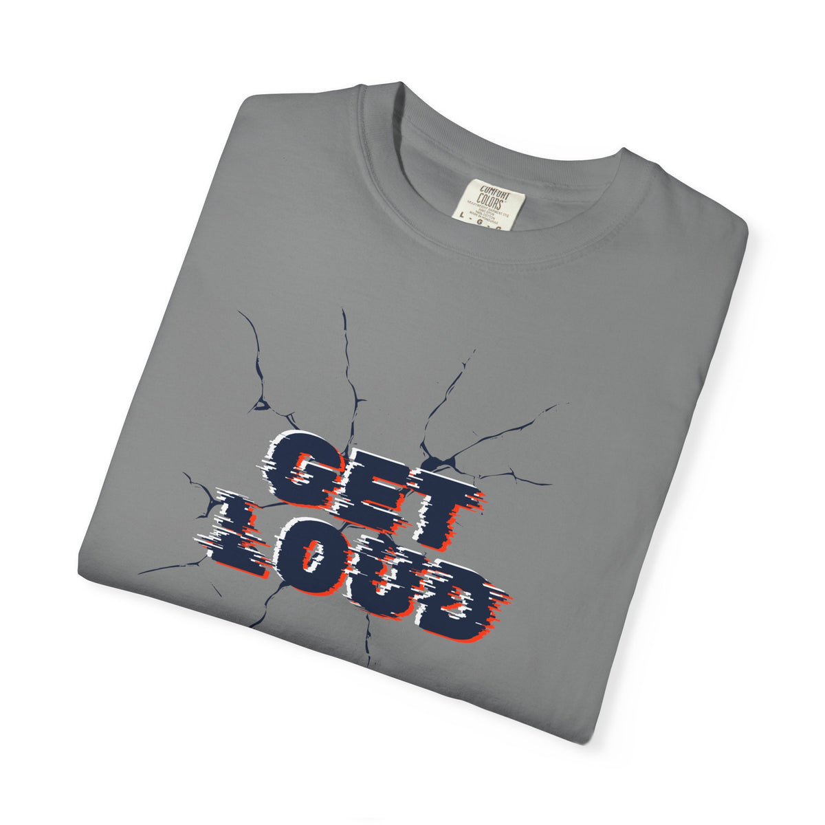 Get Loud / Let’s Make Some Noise T-Shirt