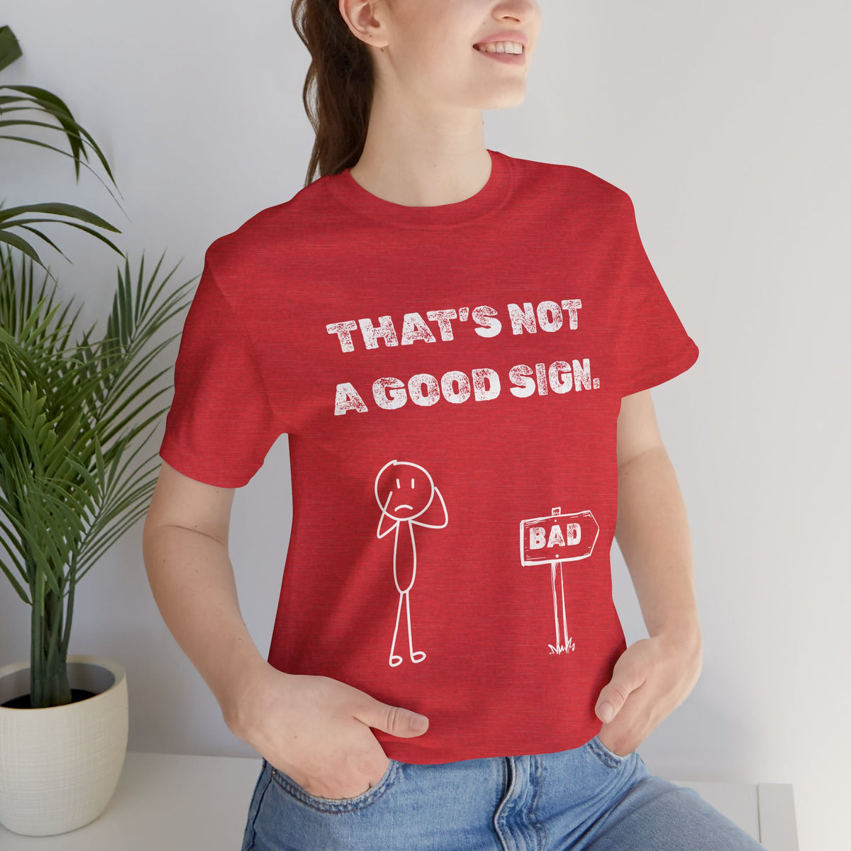 That's Not a Good Sign Heather T-shirt