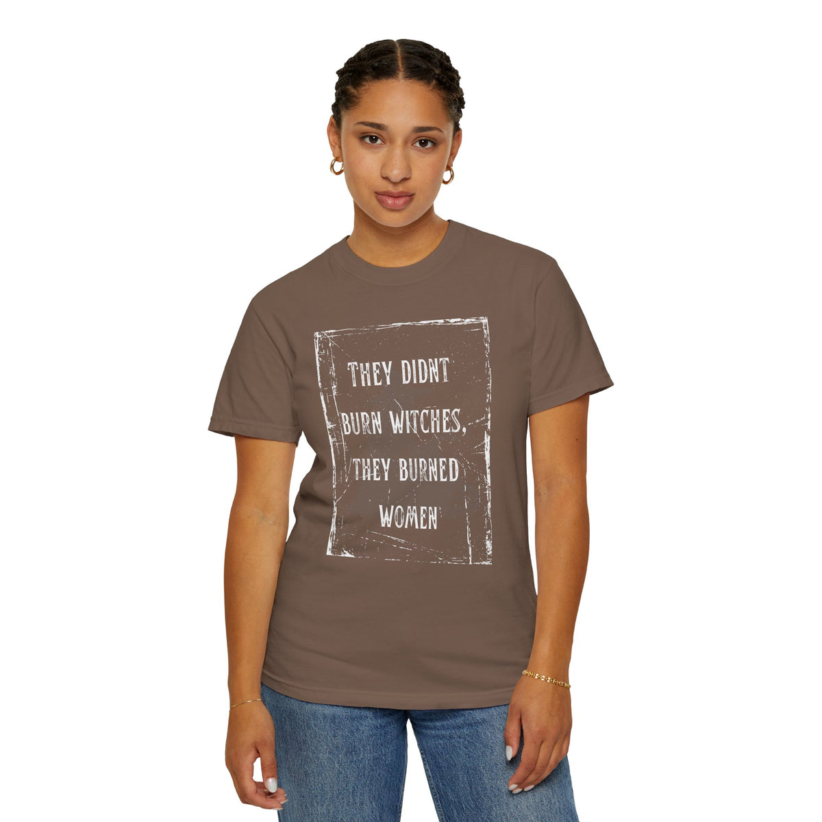 They Didn’t Burn Witches, They Burned Women T-Shirt