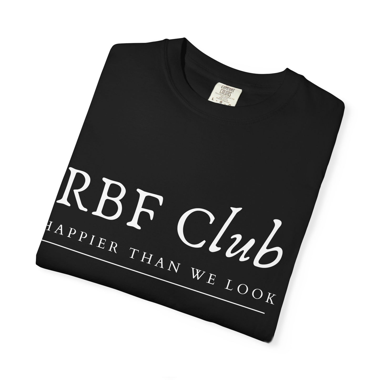 RBF Club T-Shirt — "Happier Than We Look" Unisex Graphic Tee