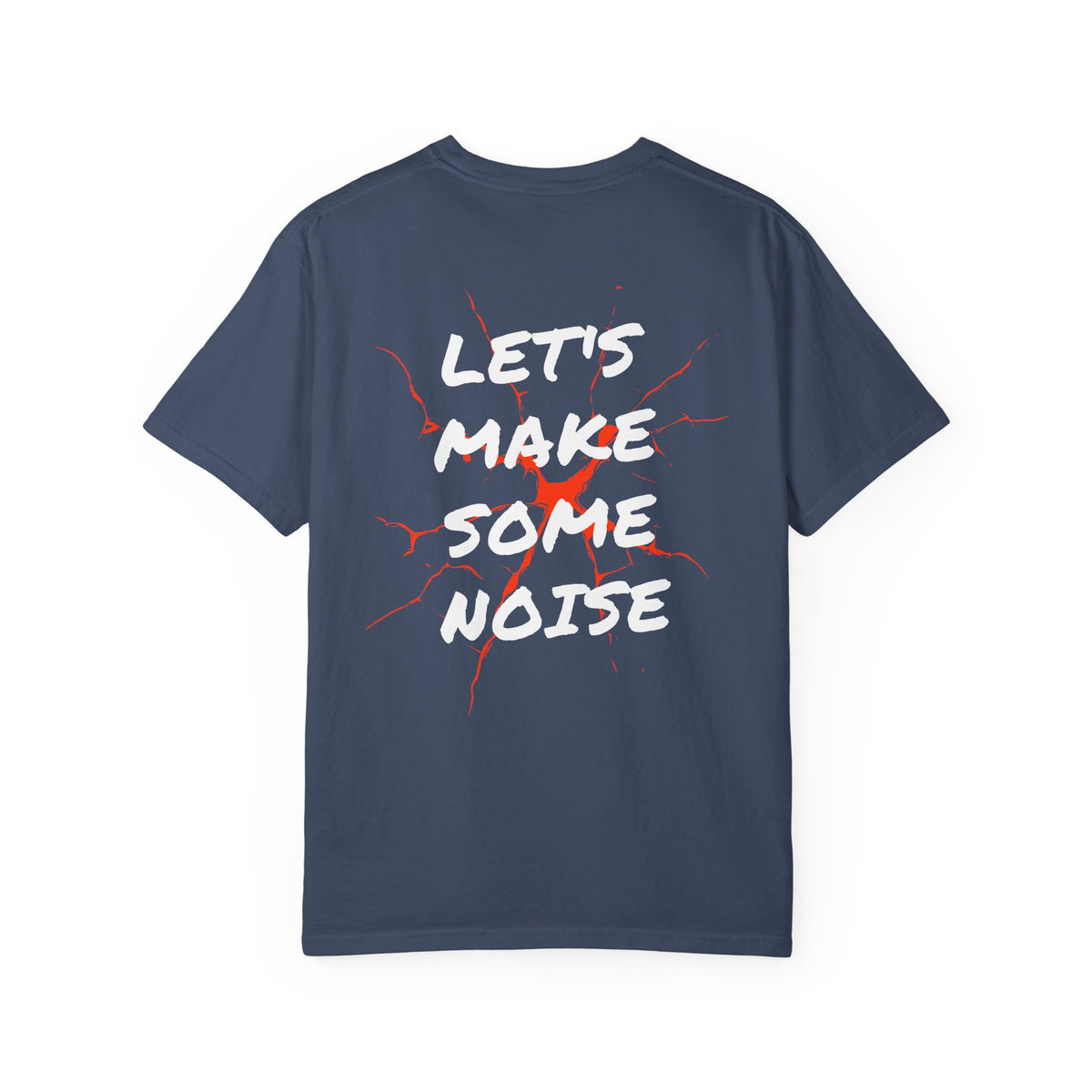 Get Loud / Let’s Make Some Noise T-Shirt