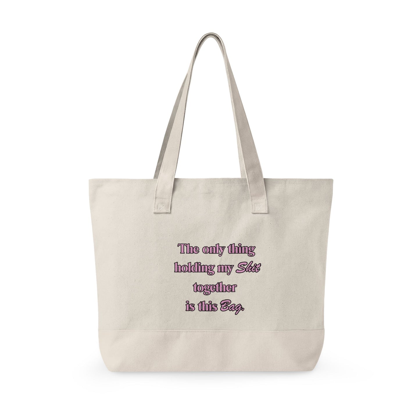 Zippered Canvas Tote — "The Only Thing Keeping My Sh!t Together Is The Bag" Funny Beach & Market Bag