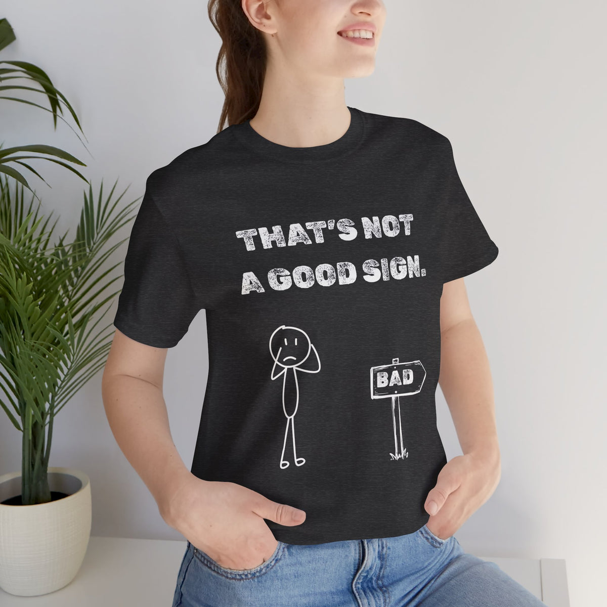 That's Not a Good Sign Heather T-shirt
