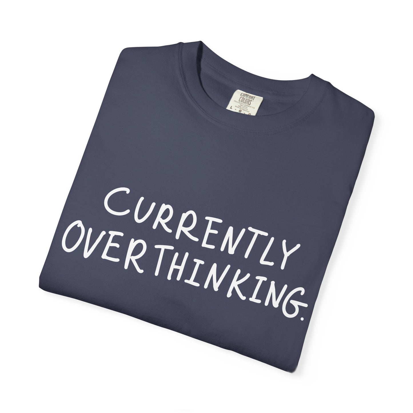 Currently Overthinking T-shirt — Funny Casual Tee Gift for Women & Moms