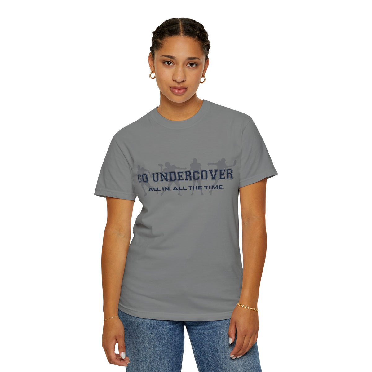 Go Undercover "All In All The Time" Comfort Colors Crew Tshirt