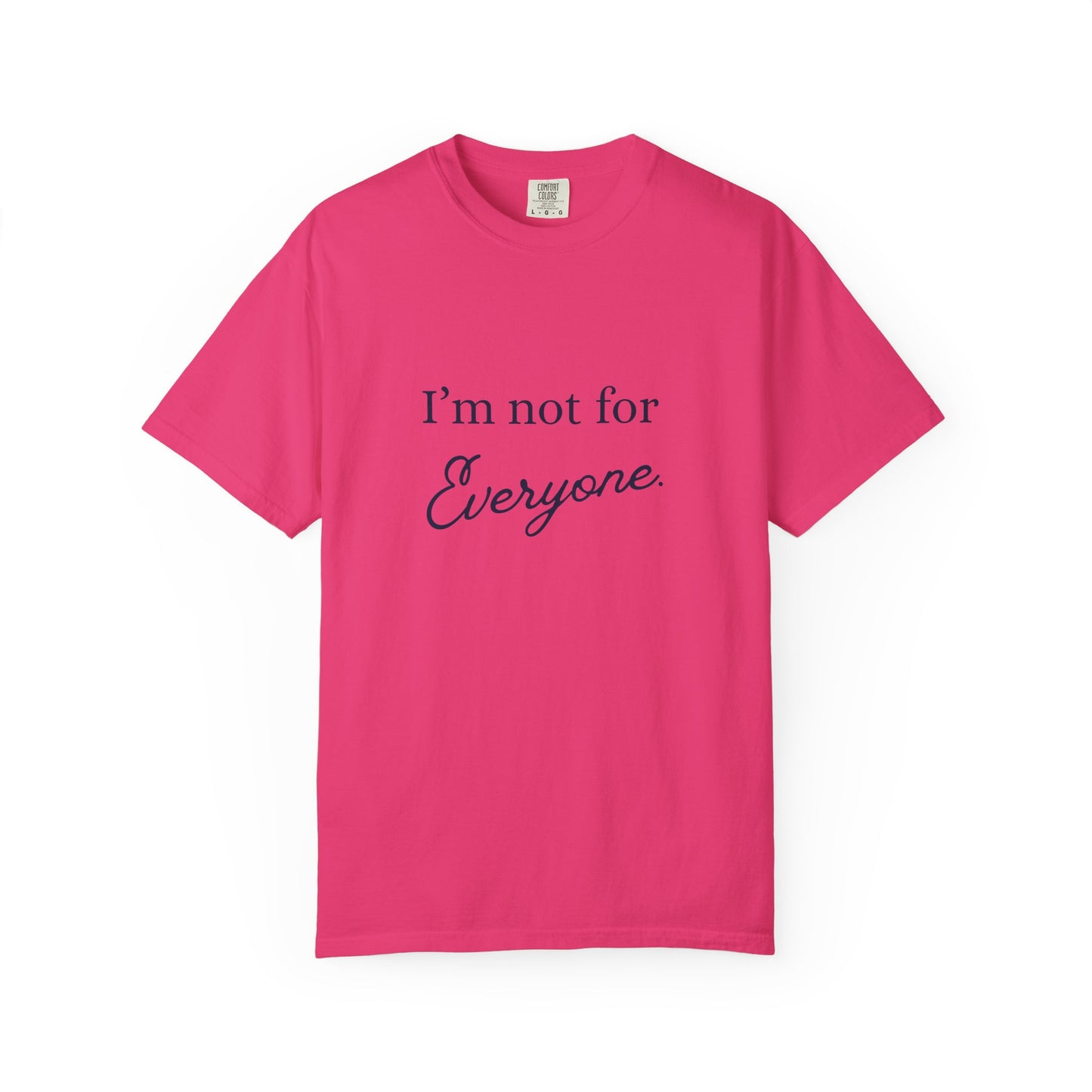 I'm not for Everyone Tee, Casual Statement T-Shirt, Unique Gift for Friends, Everyday Wear, Unisex Apparel