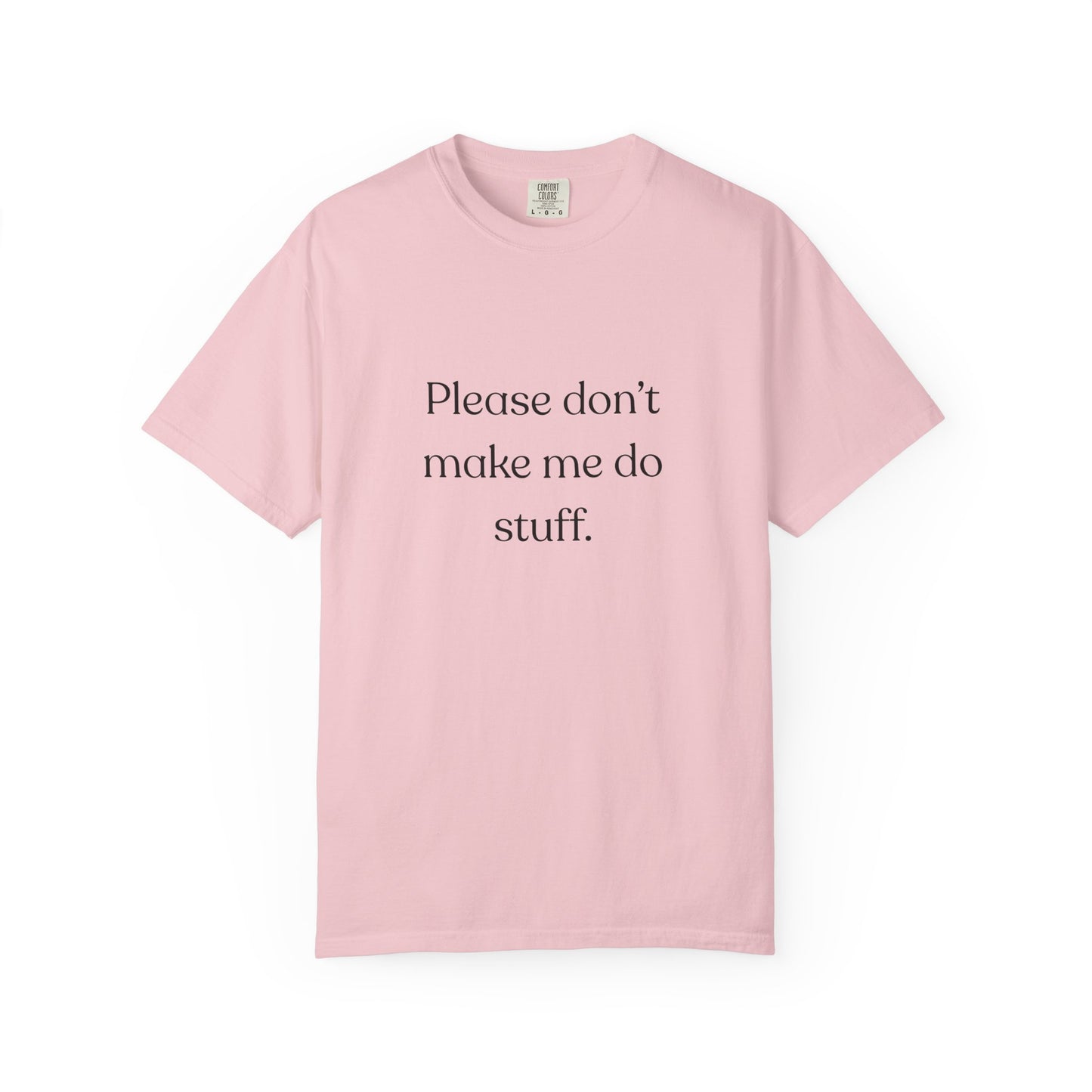 "Please don't make me do stuff", Comfort Comfort Unisex T-shirt