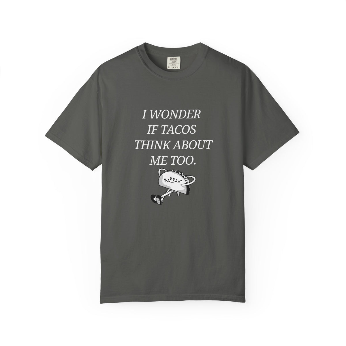 "I Wonder If Tacos Think About Me Too" Funny Taco Graphic Tee