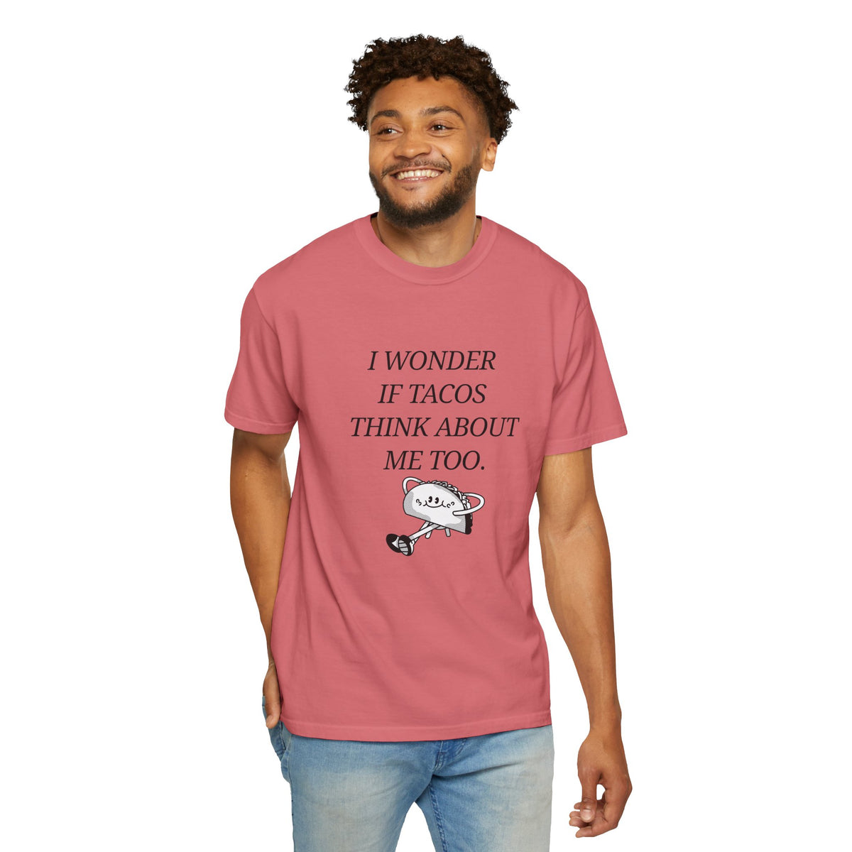 "I Wonder If Tacos Think About Me Too" Funny Taco Graphic Tee
