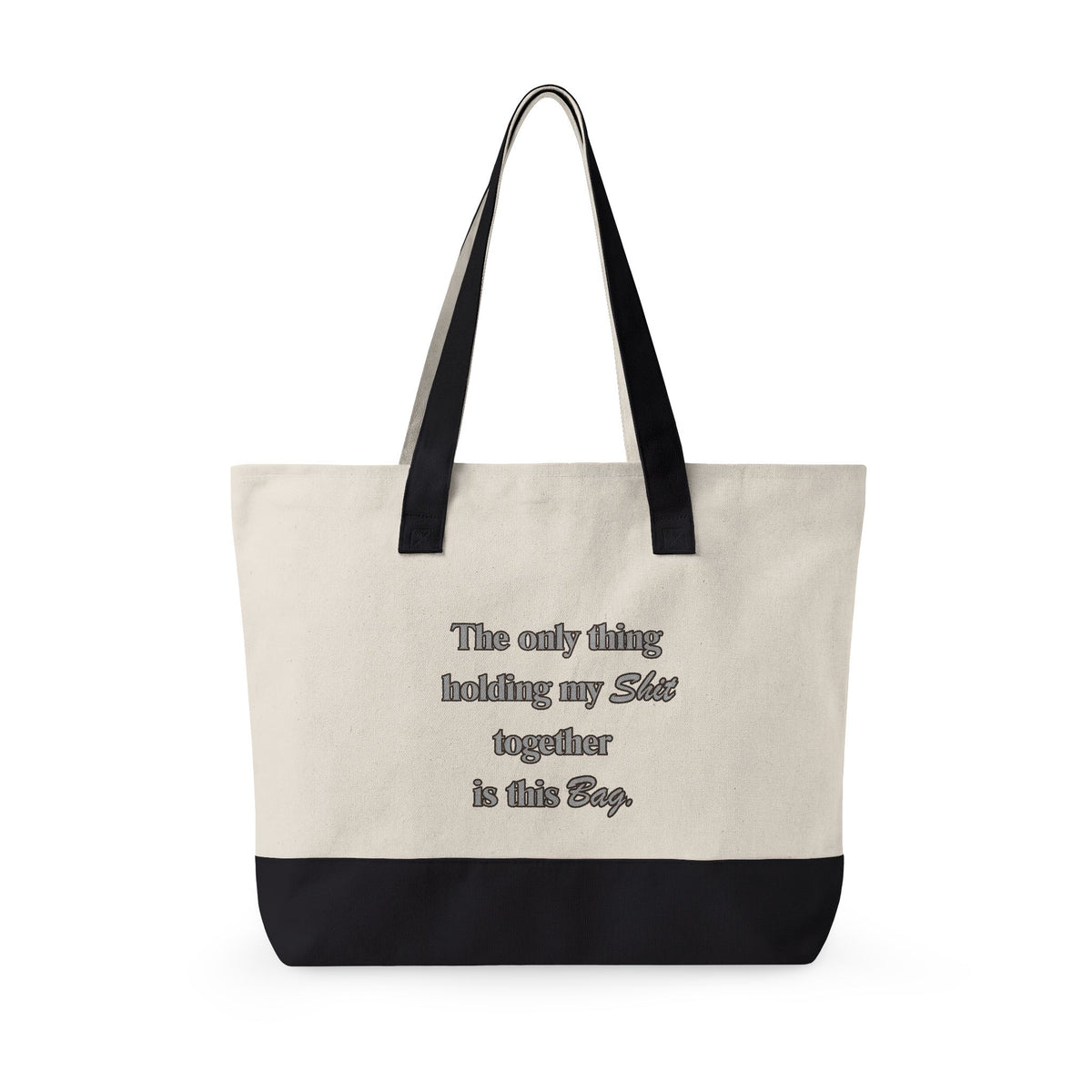 The Only Thing Keeping My Sh!t Together Is This Bag Canvas Tote