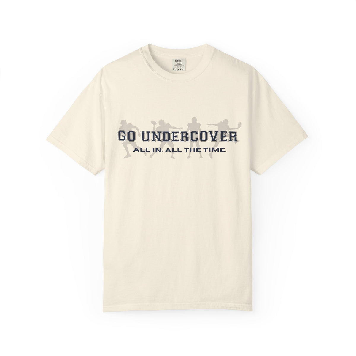 Go Undercover "All In All The Time" Comfort Colors Crew Tshirt