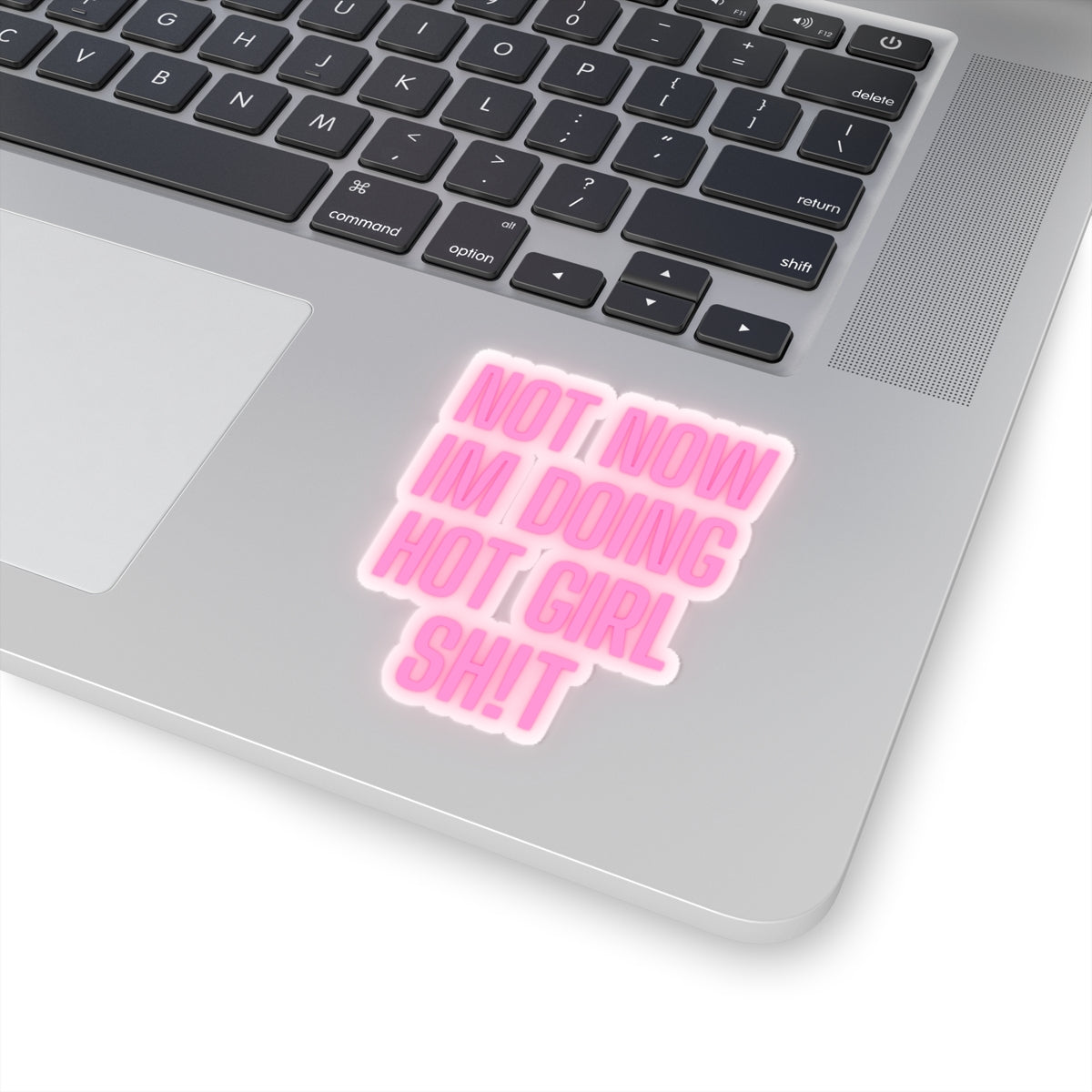 Sticker -"Not Now I'm Doing Hot Girl Shit" / Bold Neon Effect Colorful Kiss-Cut Sticker