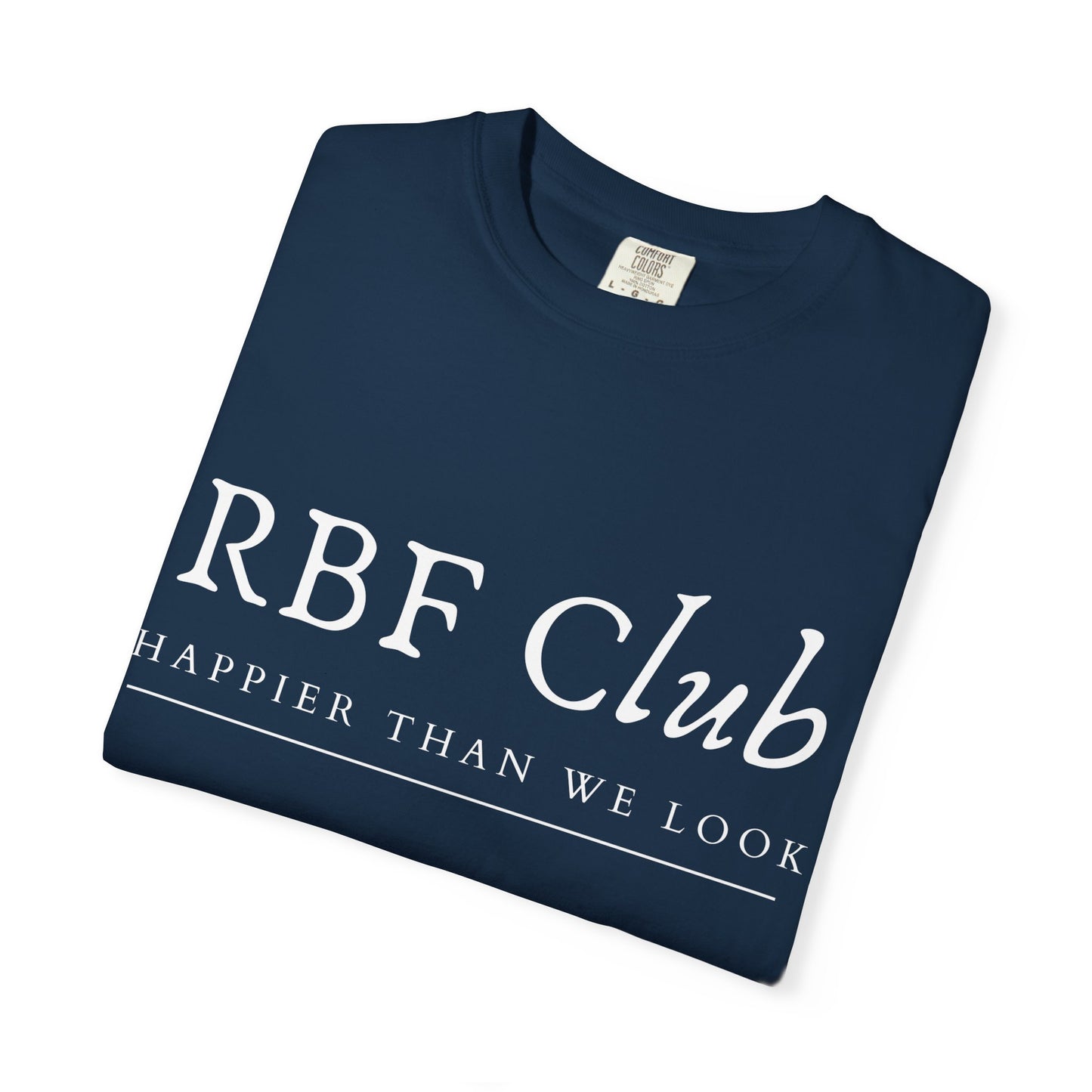 RBF Club T-Shirt — "Happier Than We Look" Unisex Graphic Tee