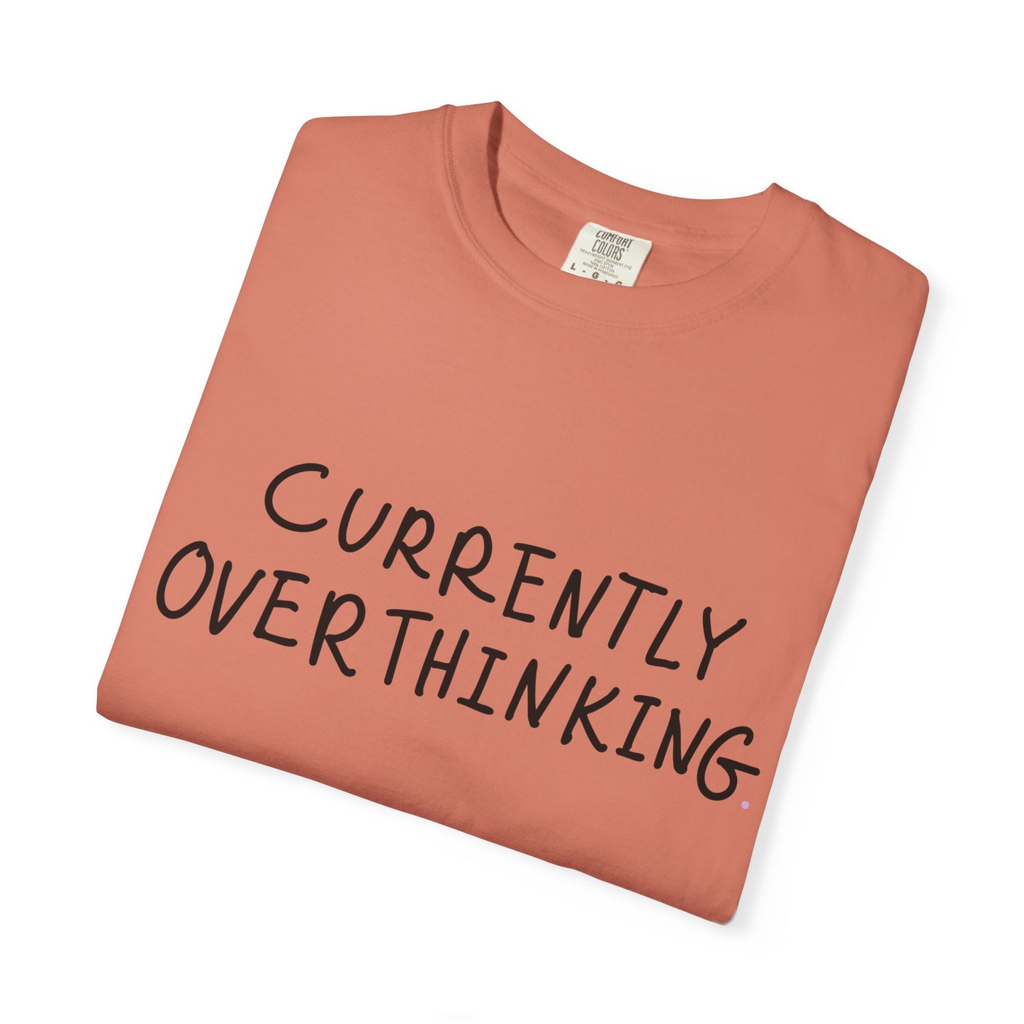 Currently Overthinking T-shirt — Funny Casual Tee Gift for Women & Moms