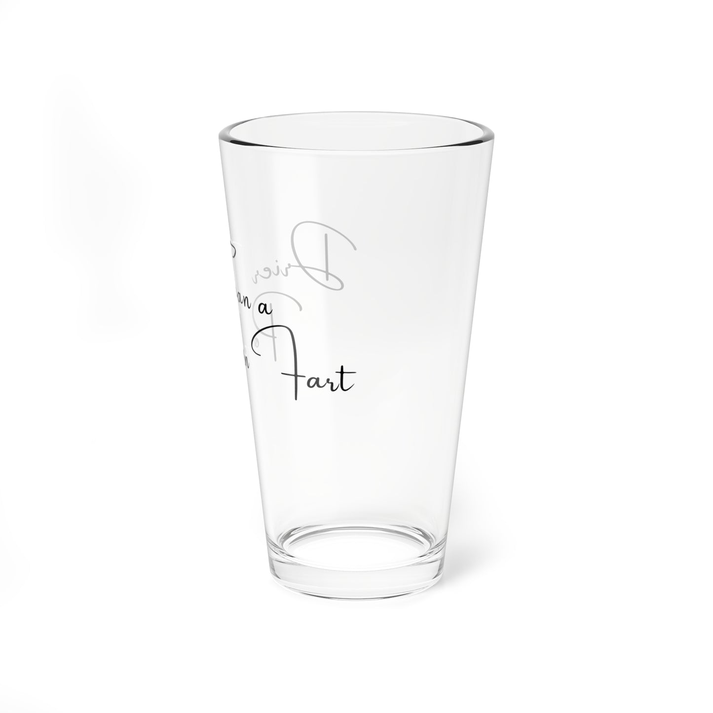 Funny Pint Glass, 16oz, Drier than a Popcorn Fart