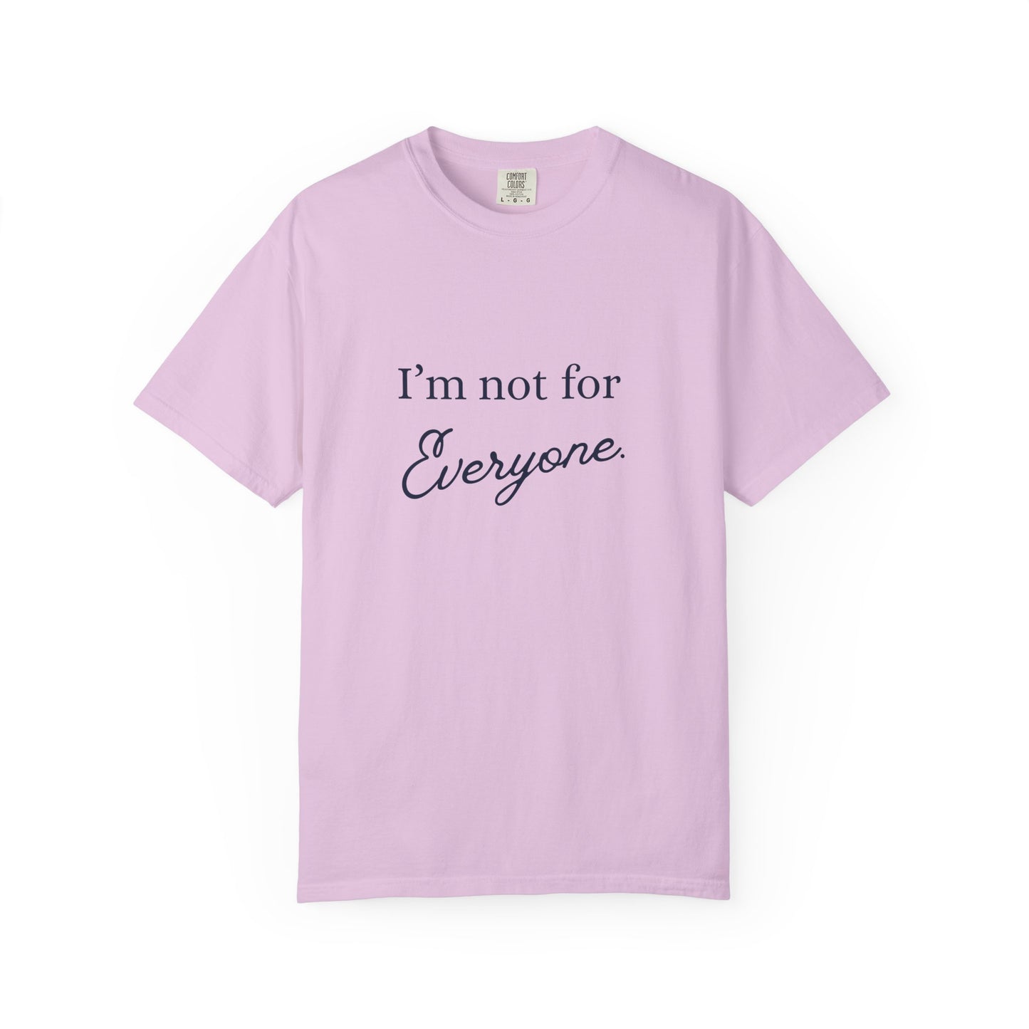 I'm not for Everyone Tee, Casual Statement T-Shirt, Unique Gift for Friends, Everyday Wear, Unisex Apparel