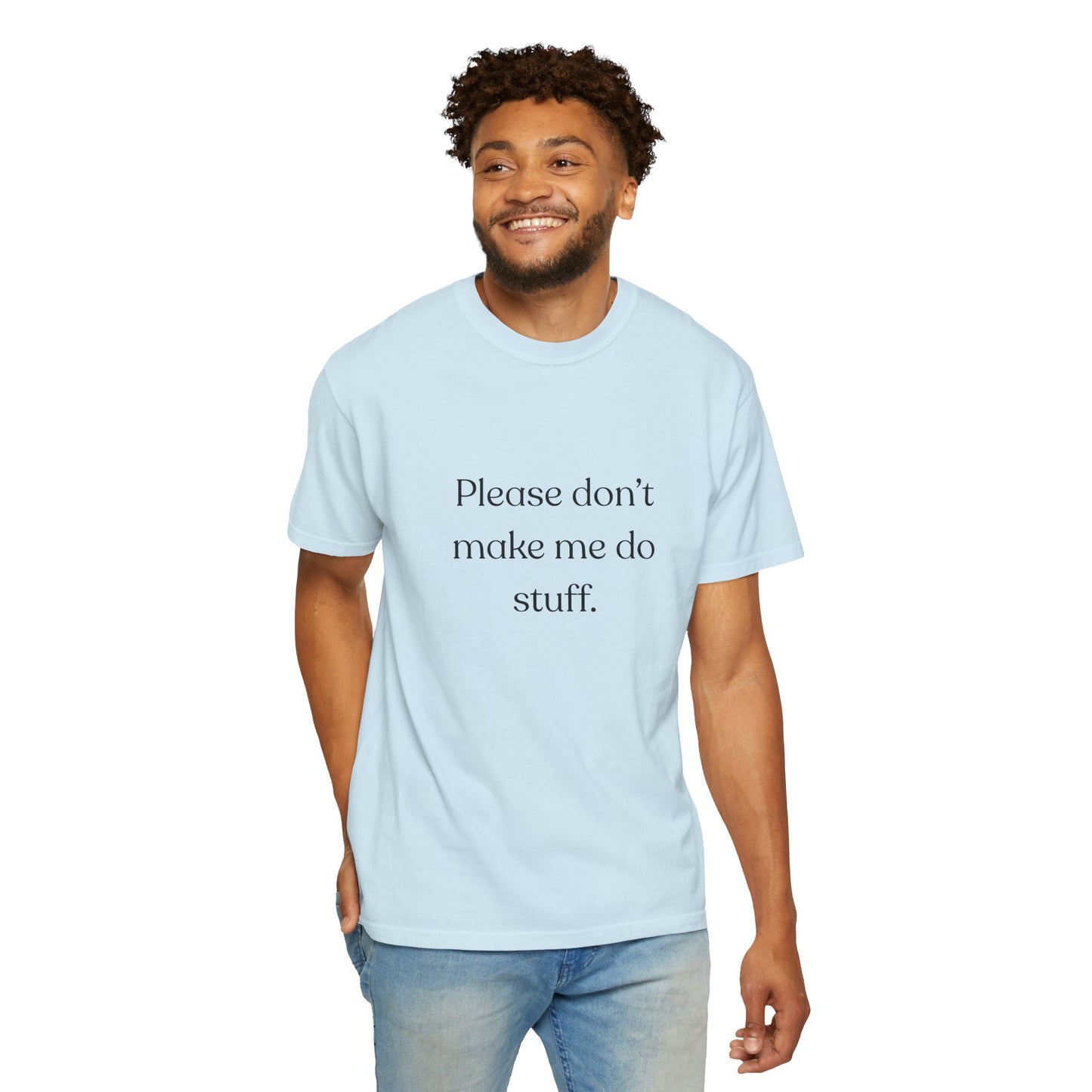 "Please don't make me do stuff", Comfort Comfort Unisex T-shirt