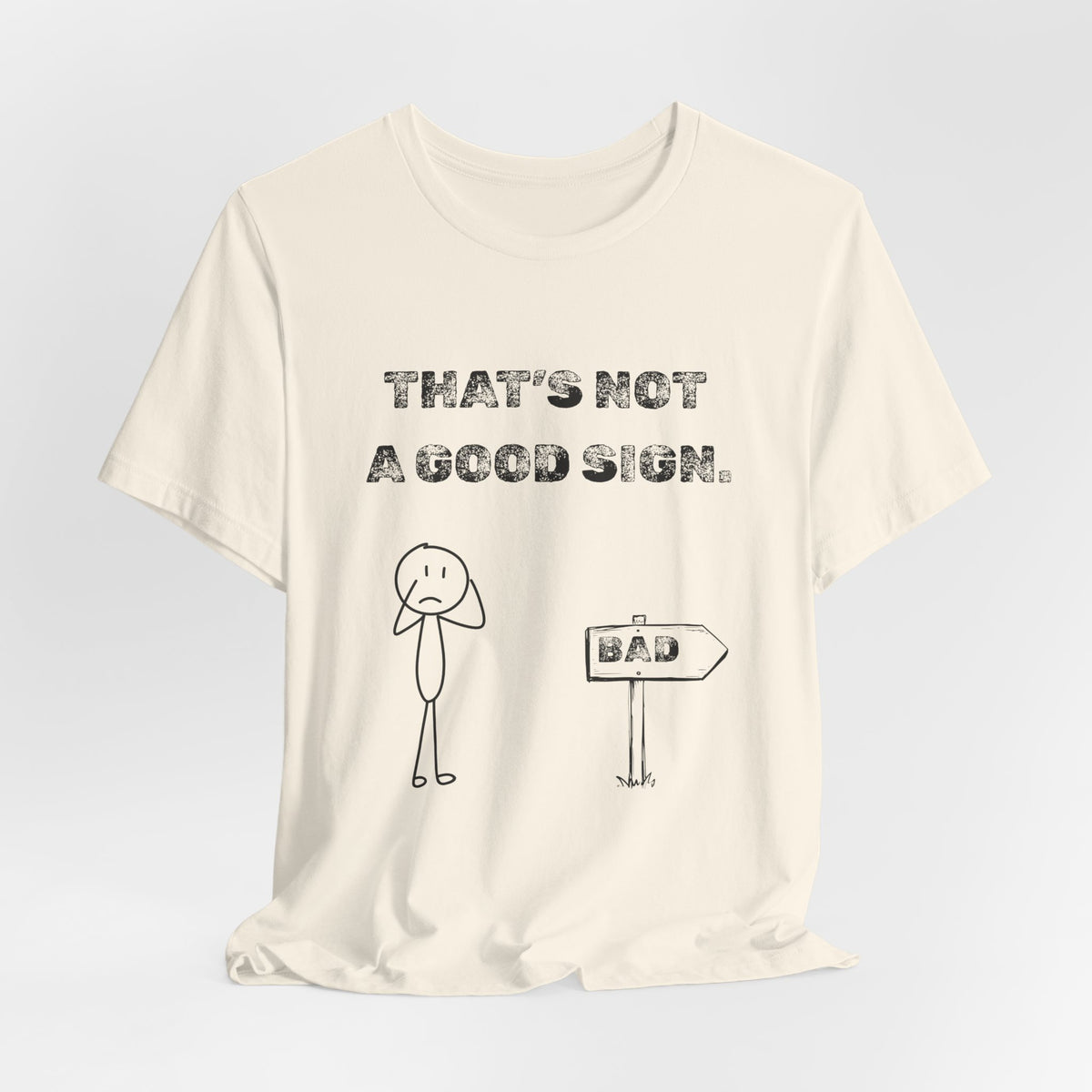 That's Not a Good Sign Heather T-shirt