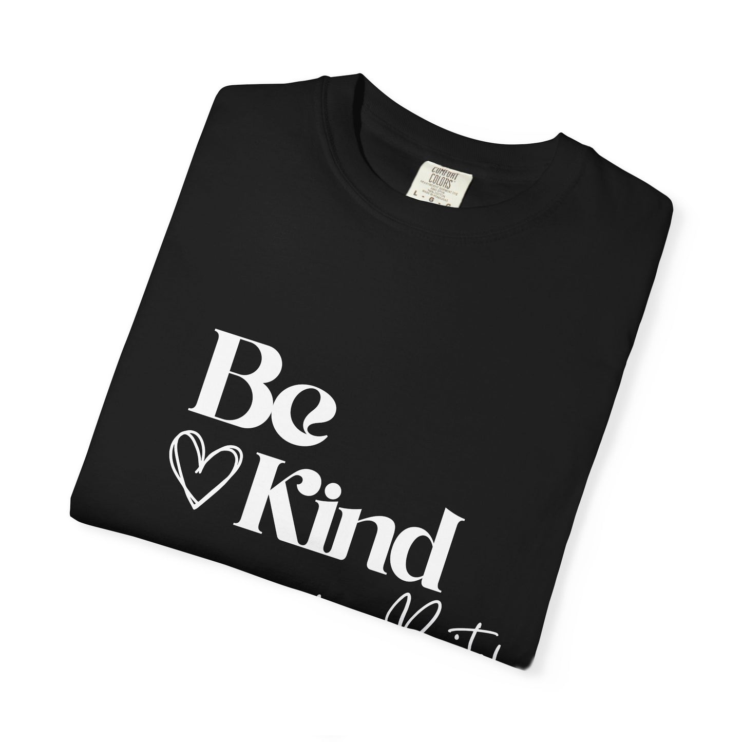 Be Kind of a Bitch, Comfort Colors Garment-Dyed T-shirt, Casual Tee, Gift for Her, Funny Shirt, Women and Moms