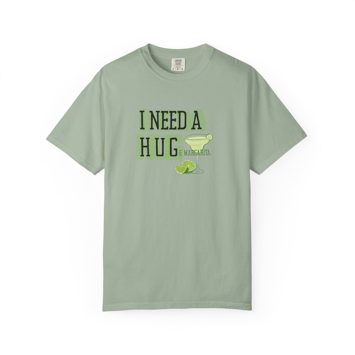 I Need a HUGe Margarita T-Shirt