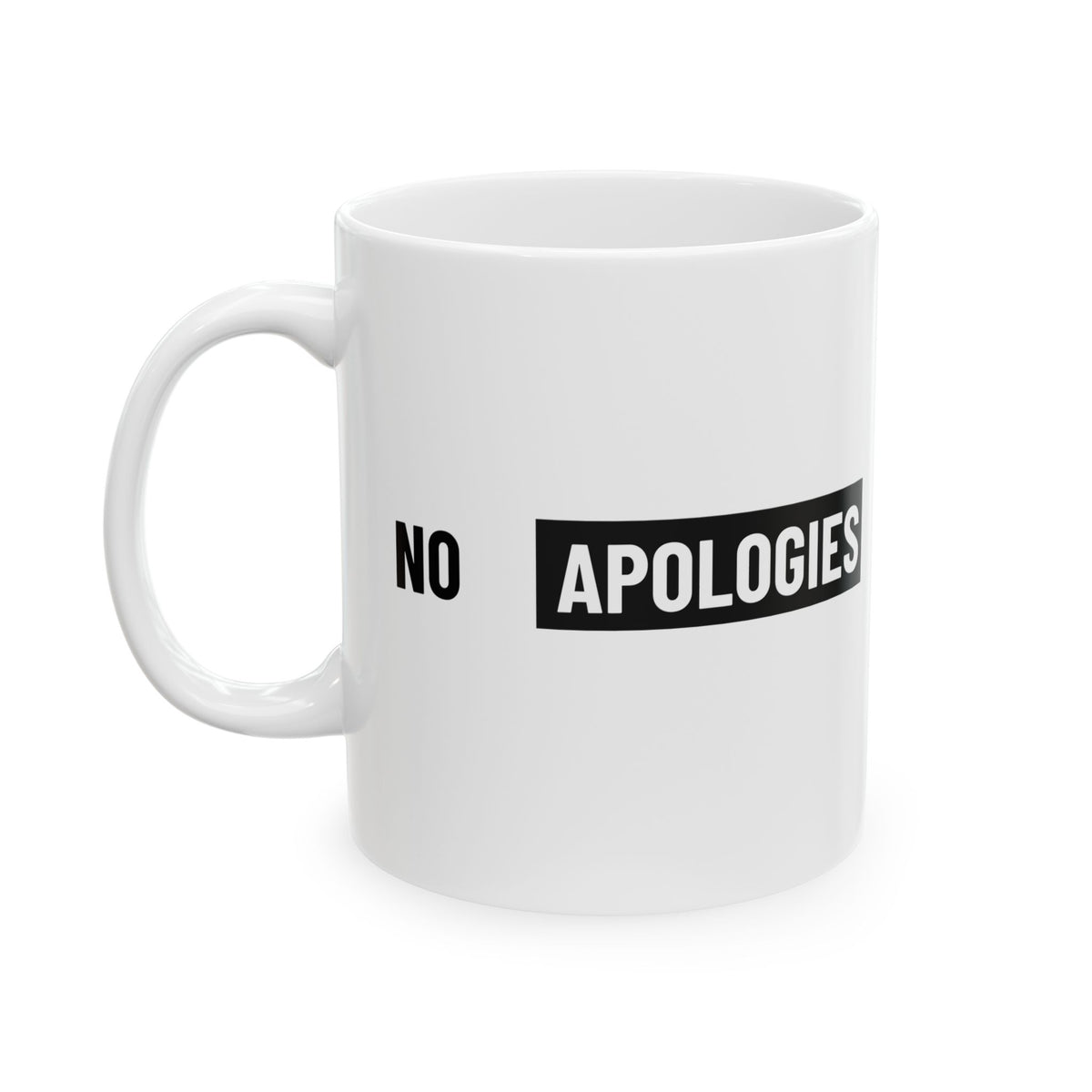 No Apologies AUC Ceramic Mug — Bold Minimalist Coffee Cup (11oz, 15oz)