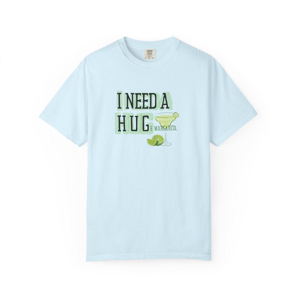 I Need a HUGe Margarita T-Shirt