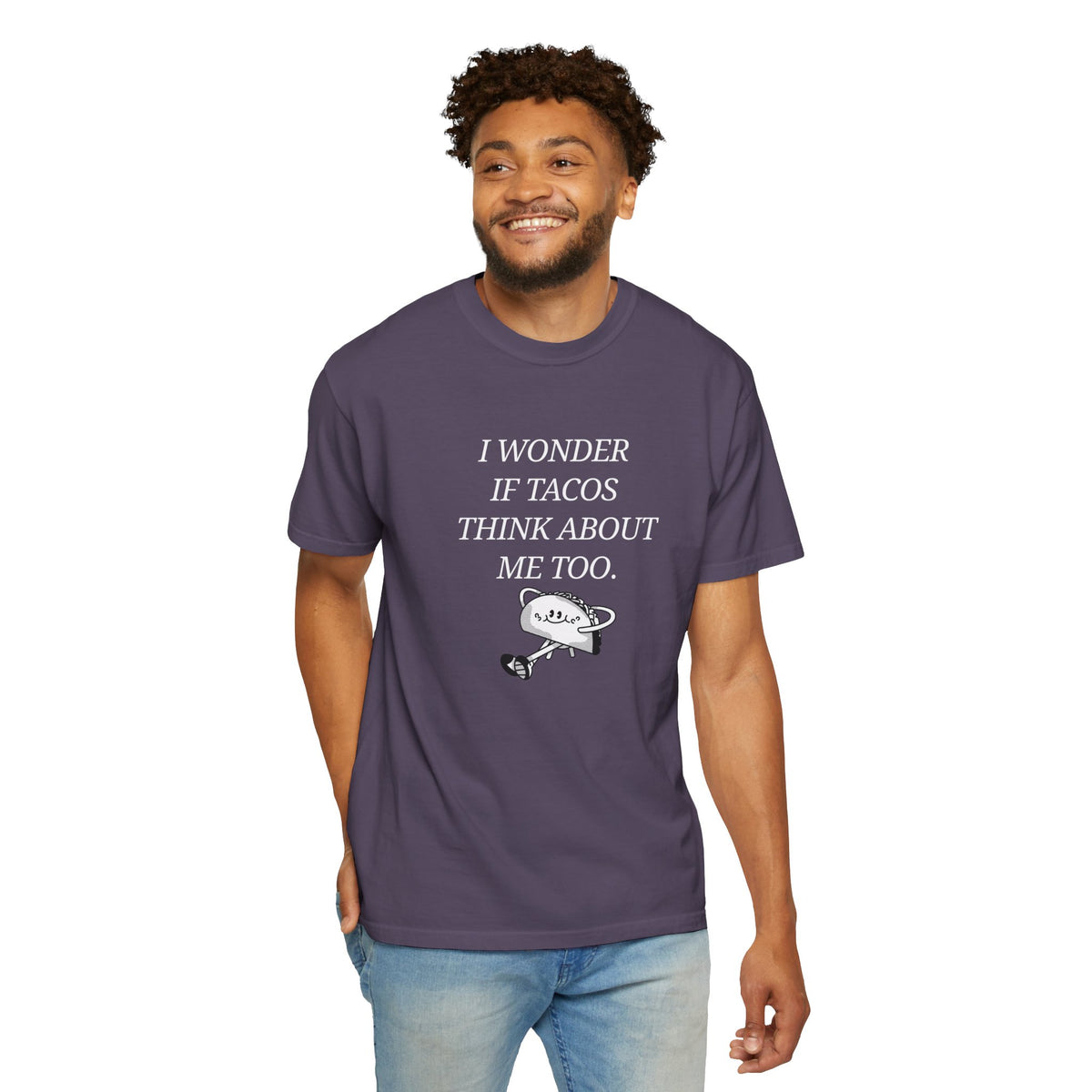 "I Wonder If Tacos Think About Me Too" Funny Taco Graphic Tee