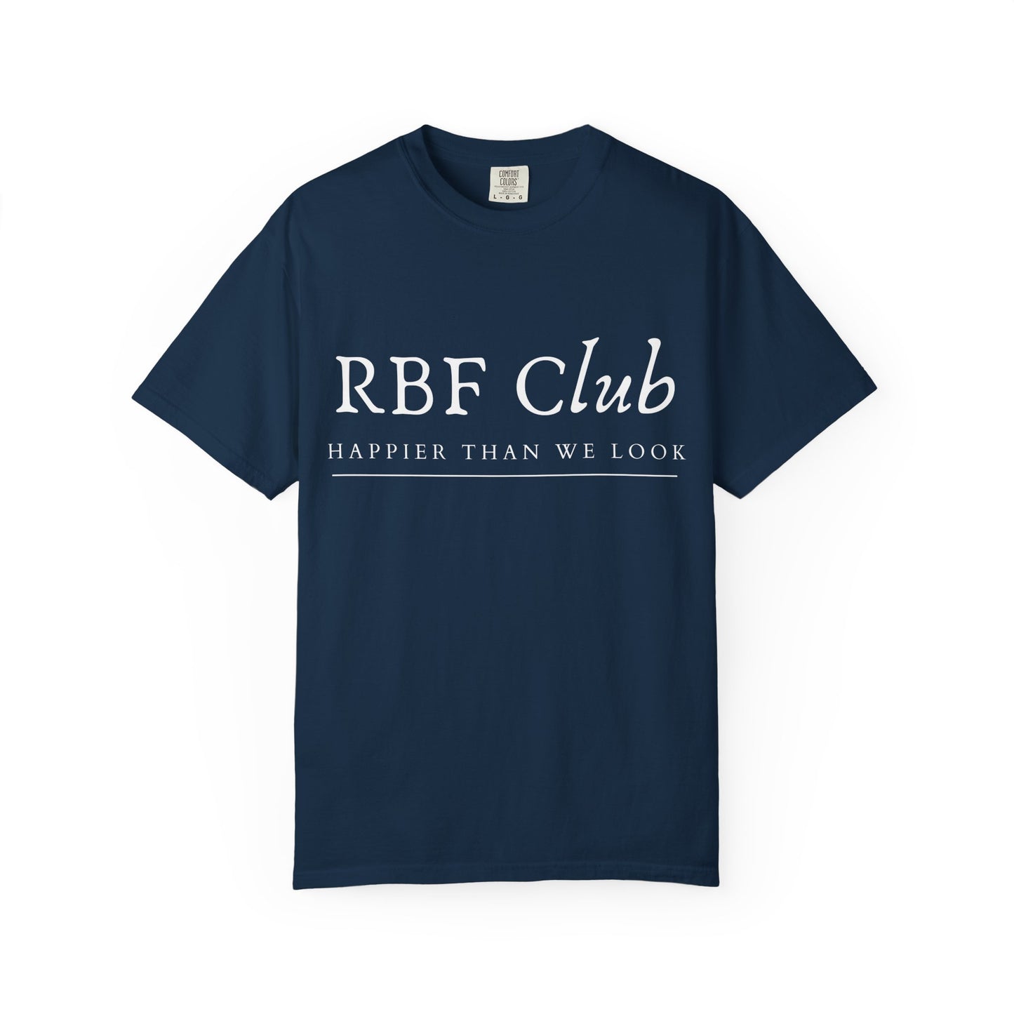 RBF Club T-Shirt — "Happier Than We Look" Unisex Graphic Tee