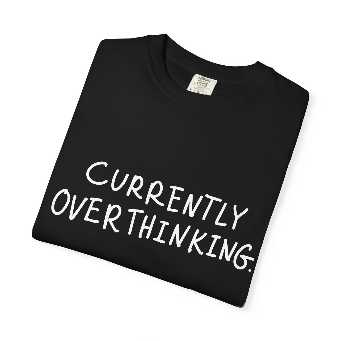 Currently Overthinking T-shirt — Funny Casual Tee Gift for Women & Moms