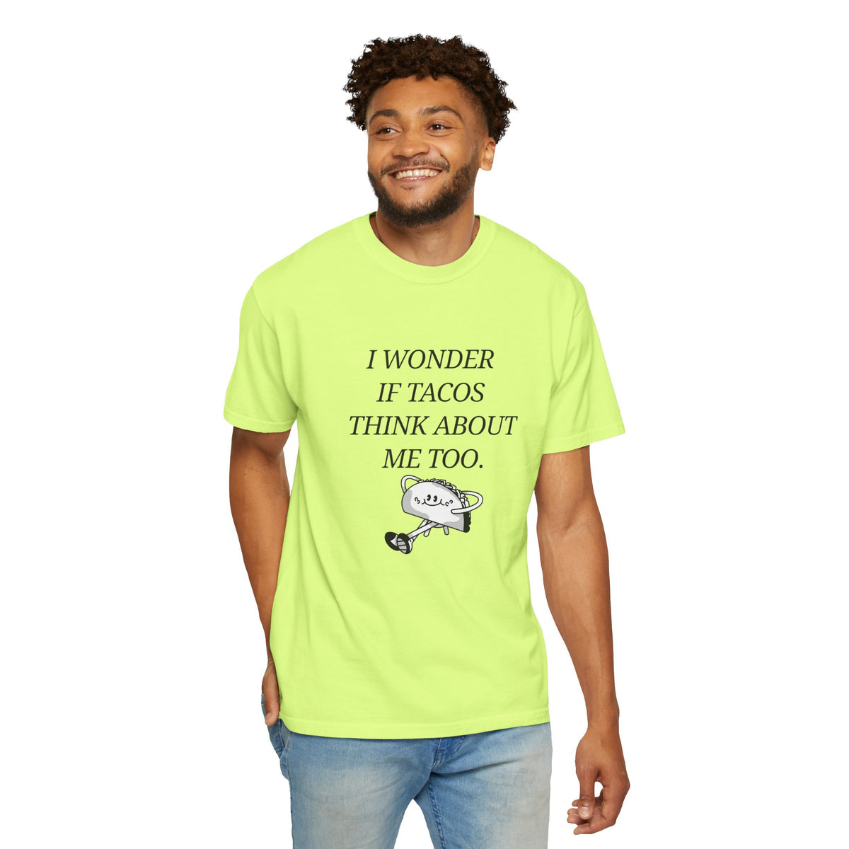 "I Wonder If Tacos Think About Me Too" Funny Taco Graphic Tee