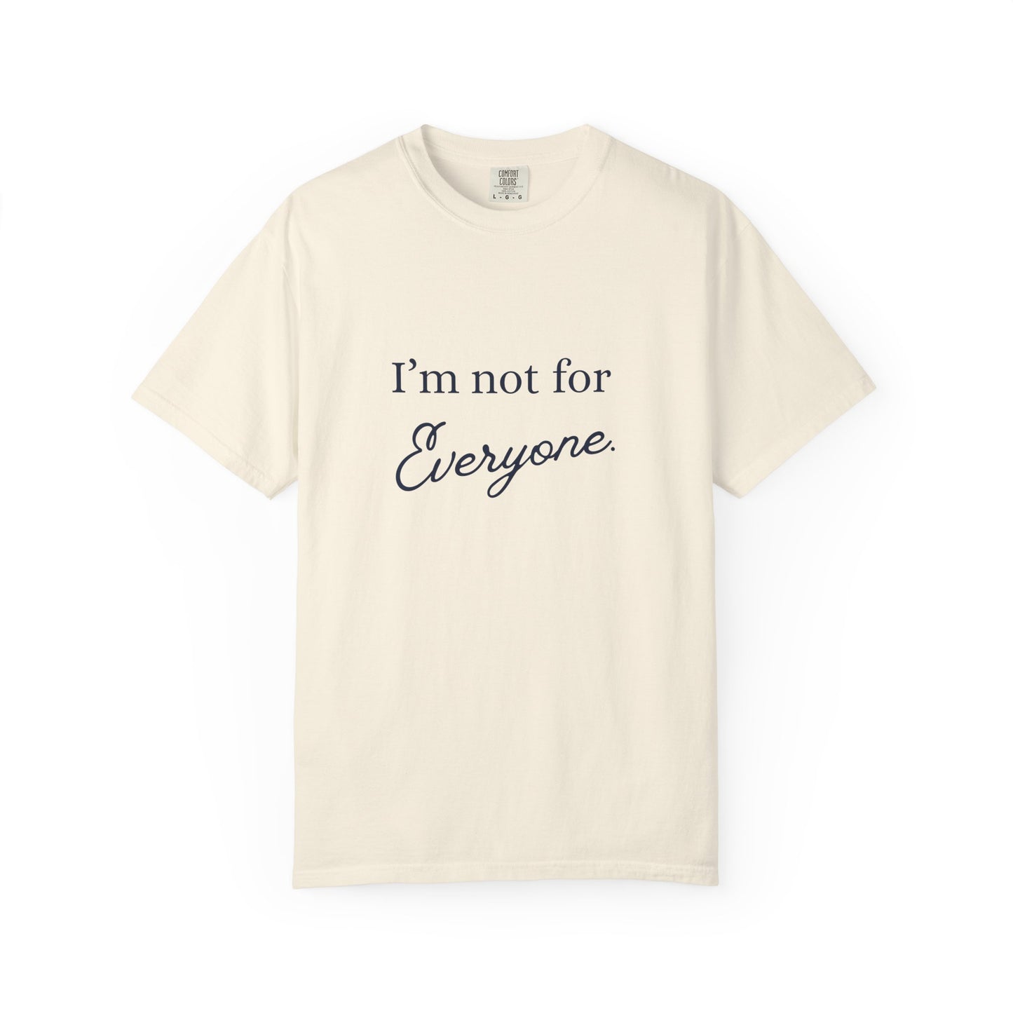 I'm not for Everyone Tee, Casual Statement T-Shirt, Unique Gift for Friends, Everyday Wear, Unisex Apparel