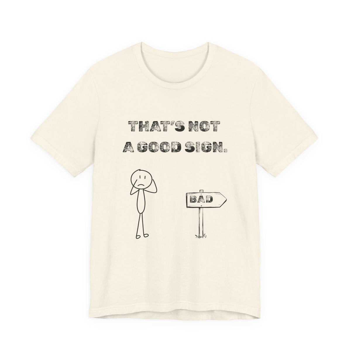That's Not a Good Sign Heather T-shirt
