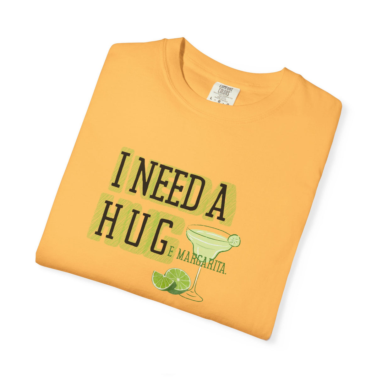 I Need a HUGe Margarita T-Shirt