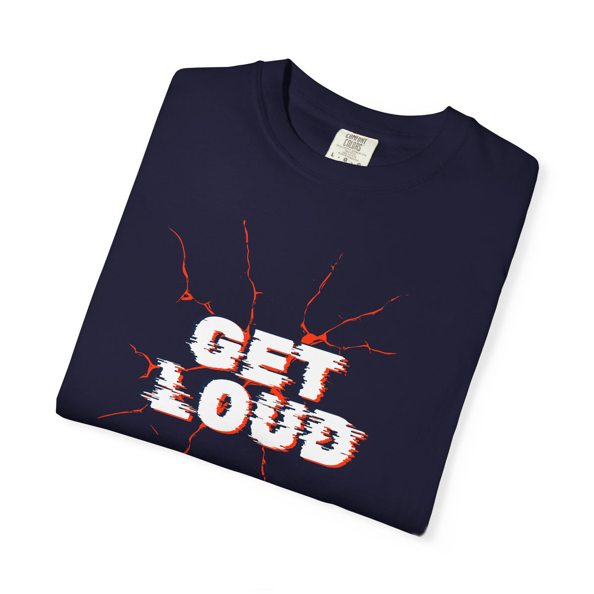 Get Loud / Let’s Make Some Noise T-Shirt