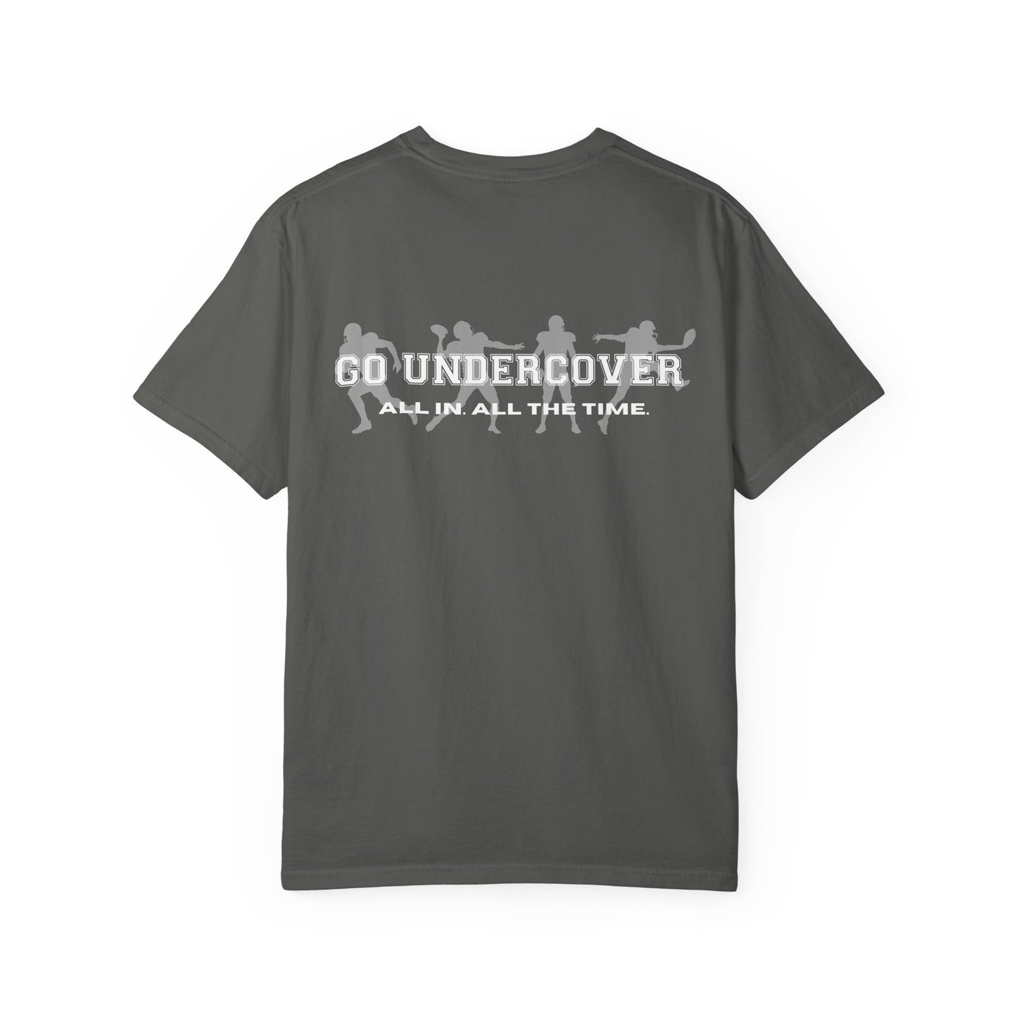 Go Undercover "All In All The Time" Comfort Colors Crew Tshirt