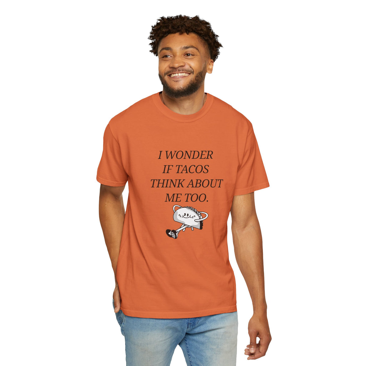 "I Wonder If Tacos Think About Me Too" Funny Taco Graphic Tee