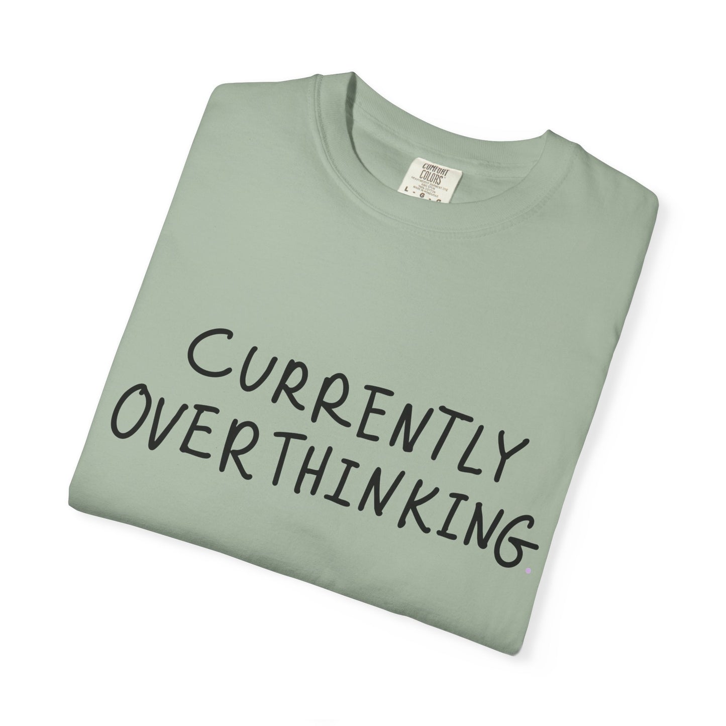 Currently Overthinking T-shirt — Funny Casual Tee Gift for Women & Moms