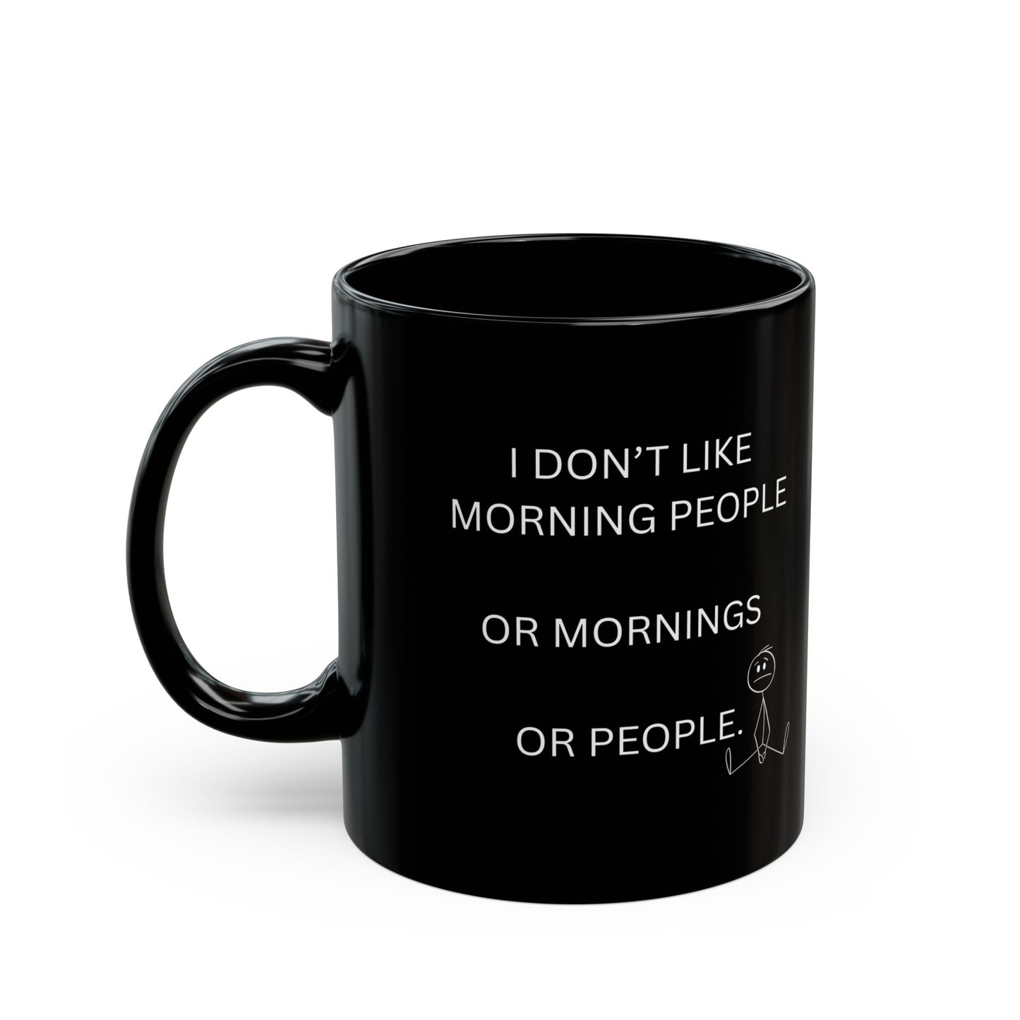 I Don't Like Morning People Mug - Funny Coffee Cup