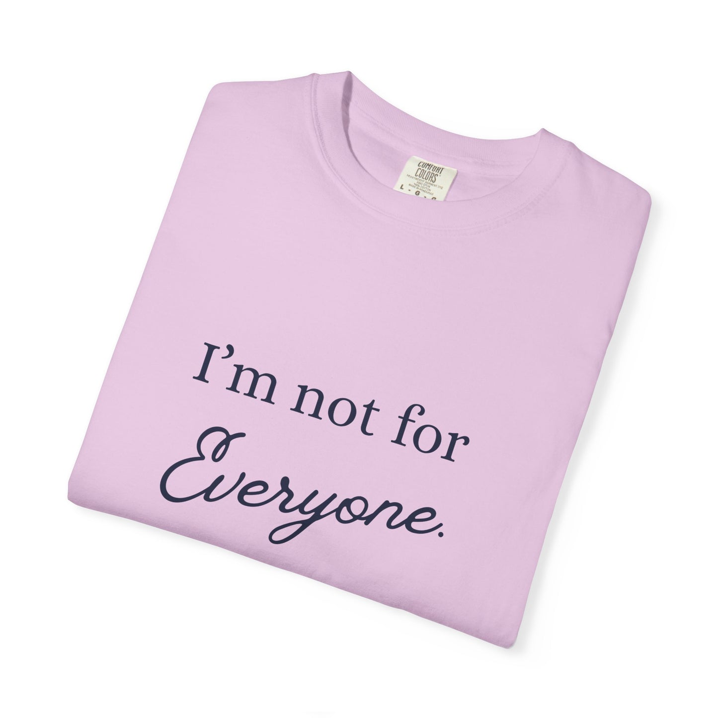 I'm not for Everyone Tee, Casual Statement T-Shirt, Unique Gift for Friends, Everyday Wear, Unisex Apparel