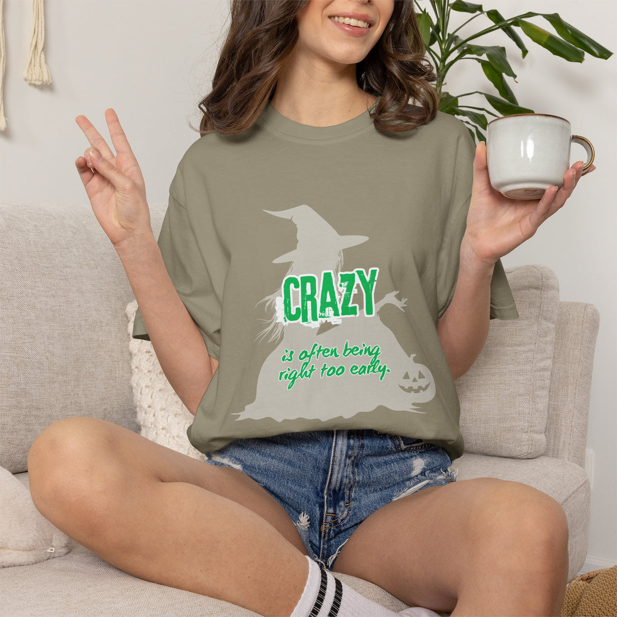 Crazy Is Often Being Right Too Early T-Shirt
