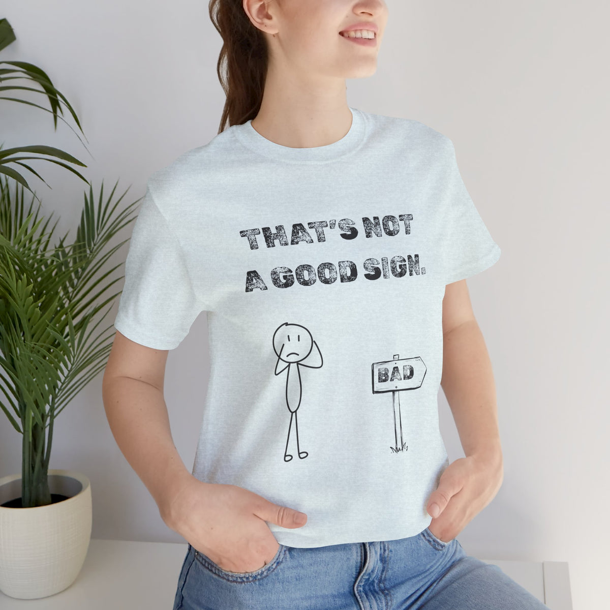 That's Not a Good Sign Heather T-shirt