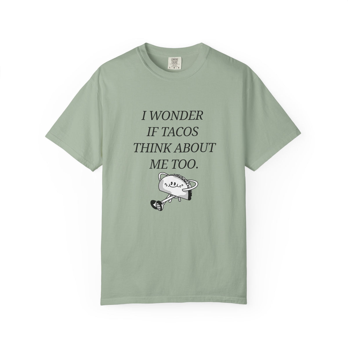 "I Wonder If Tacos Think About Me Too" Funny Taco Graphic Tee