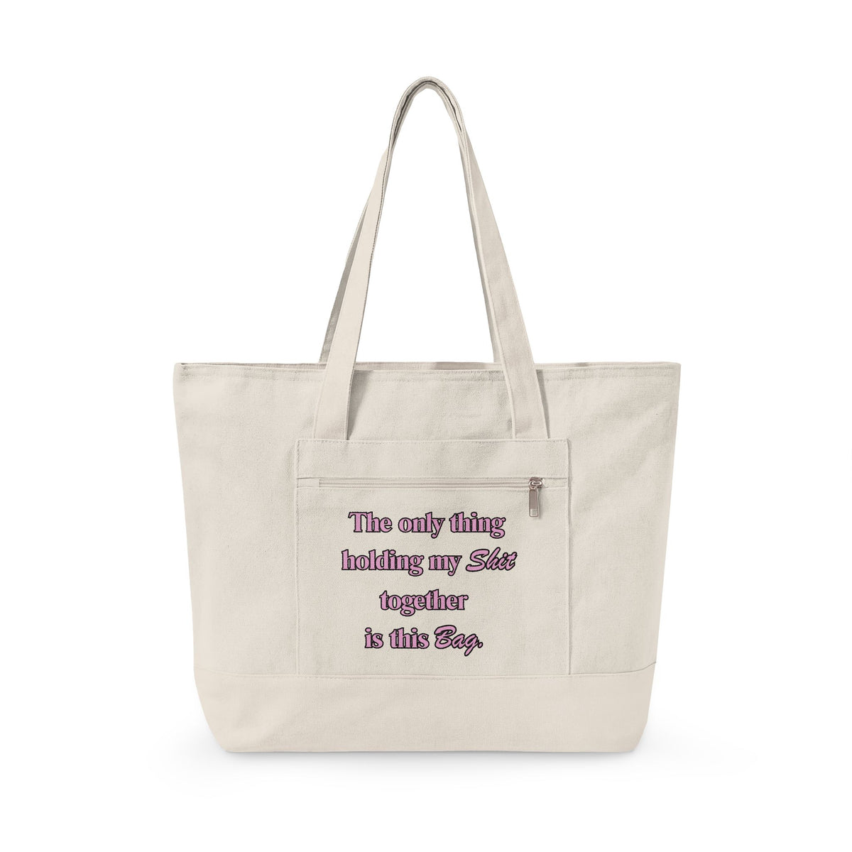 The Only Thing Keeping My Sh!t Together Is This Bag Canvas Tote