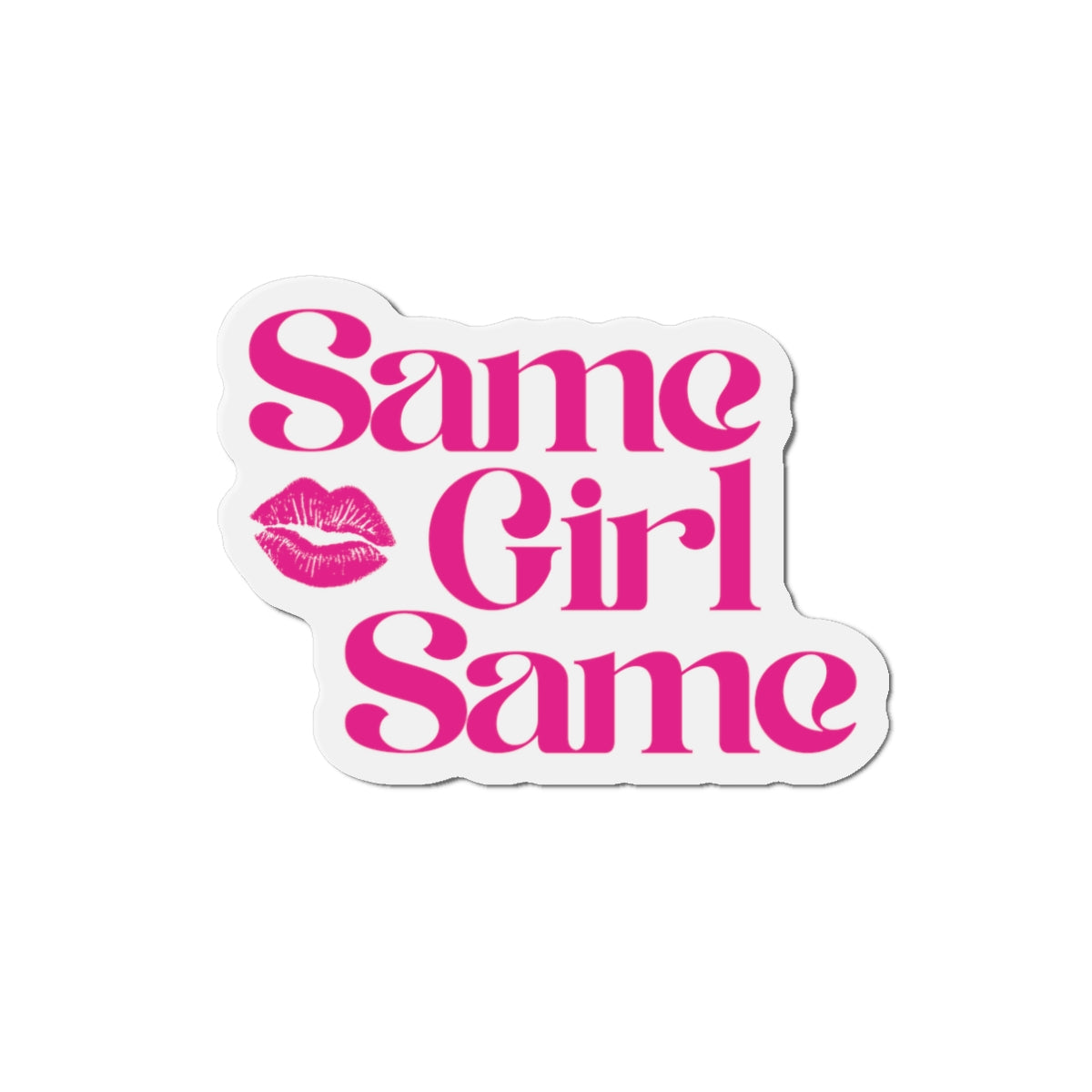 Die-Cut Magnet — "Same Girl Same" Pink Retro Lip Graphic