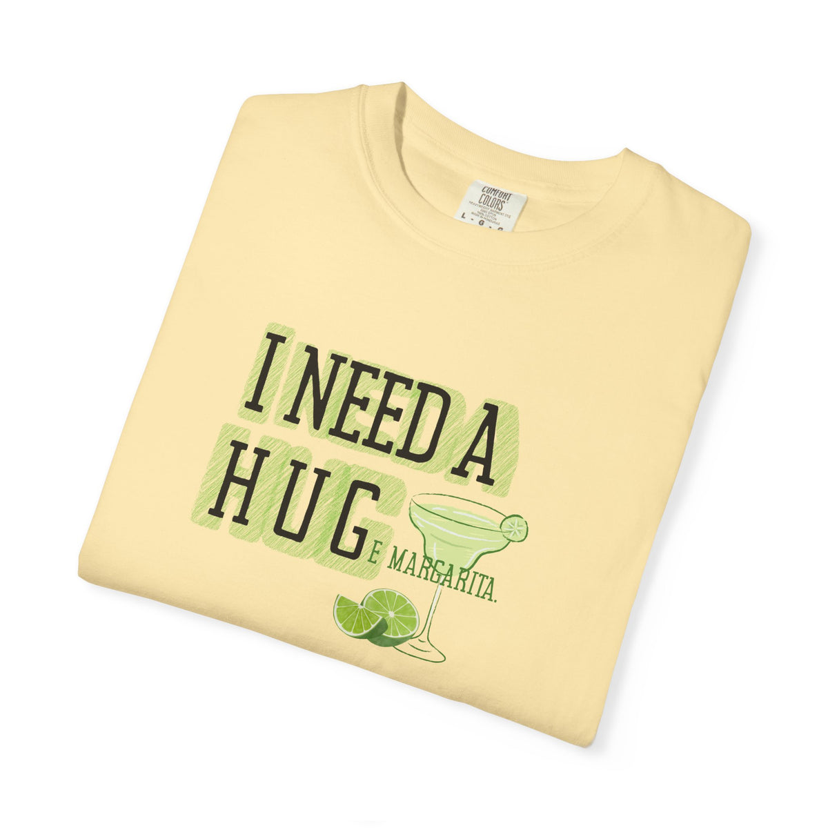 I Need a HUGe Margarita T-Shirt