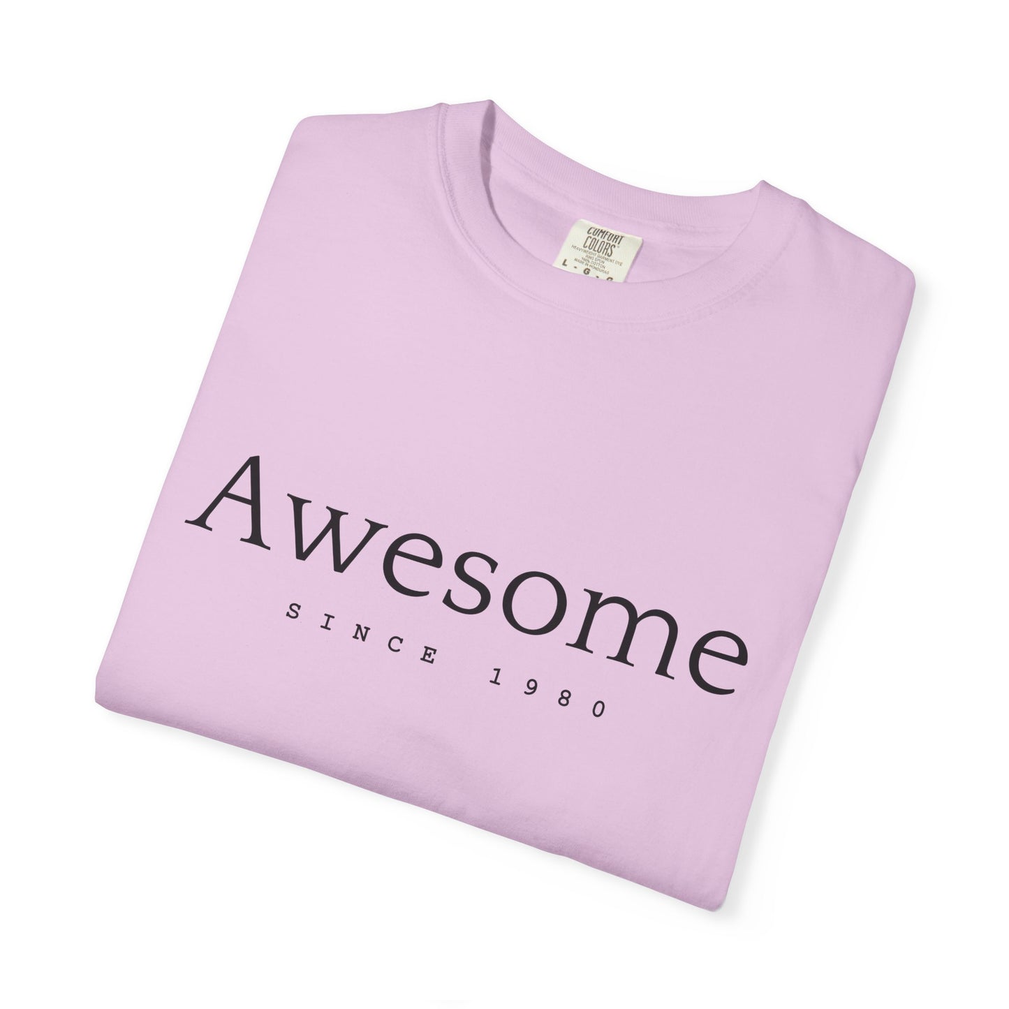 Awesome Since 1980 T-shirt — Comfort Colors Garment-Dyed Gift for Moms & Women