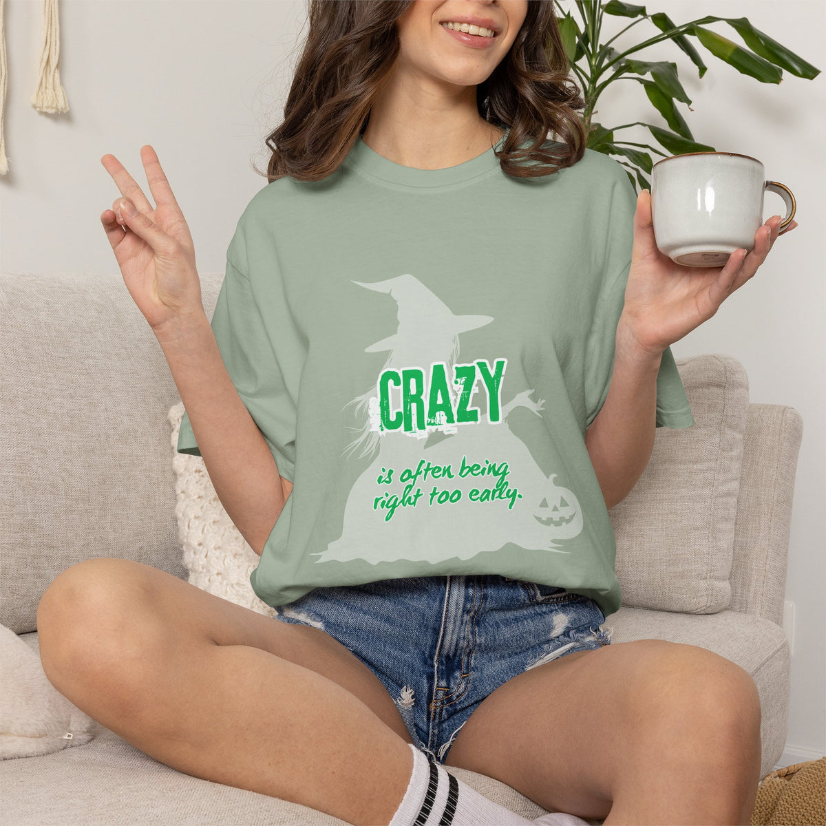 Crazy Is Often Being Right Too Early T-Shirt